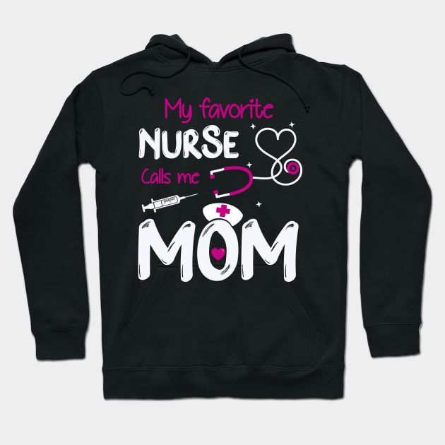 Womens My Favorite Nurse Calls Me Mom Hoodie by neonatalnurse